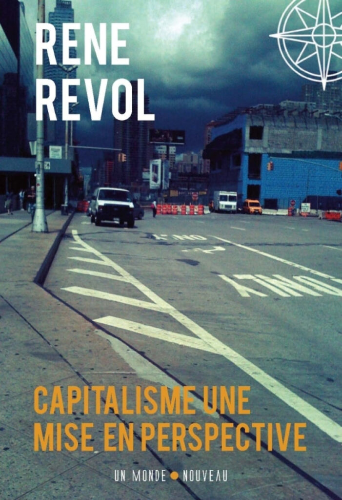 Capitalisme, une mise en perspective - René Revol