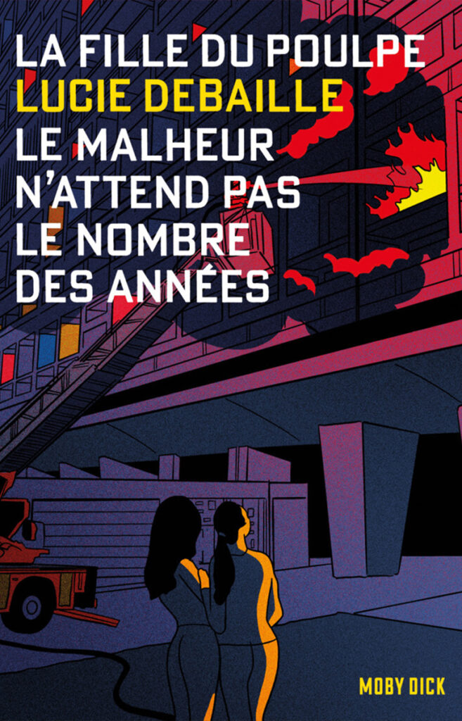 La fille du poulpe - Le malheur n'attends pas le nombre des années - Lucie Debaille