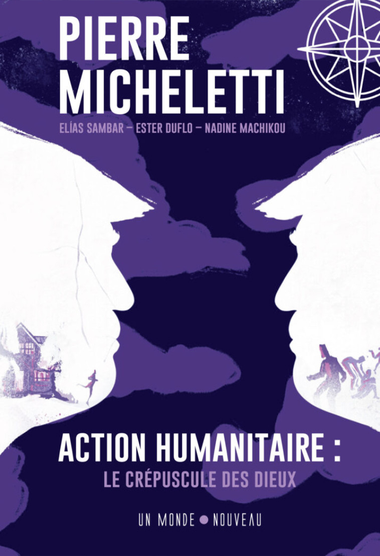 Pierre Micheletti - Action humanitaire - Un monde nouveau editions