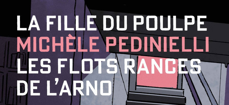 La fille du PoulpeLa Fille du Poulpe Tome 20 • Les flots rances de l&rsquo;Arno