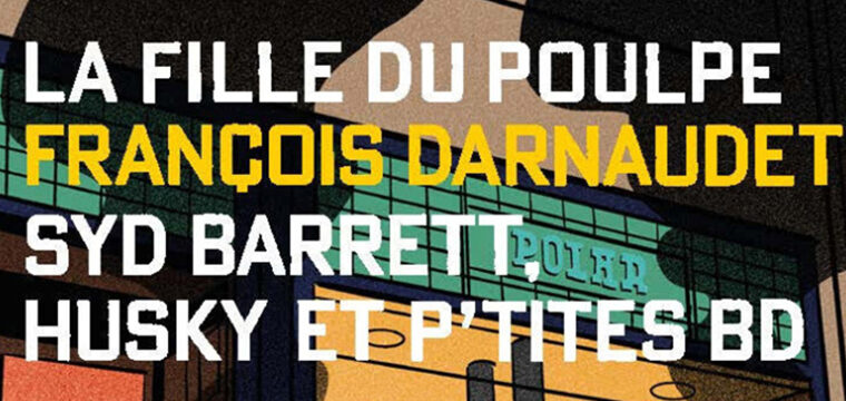 La Fille du Poulpe Tome 11 : Syd Barrett, Husky et p’tites BD